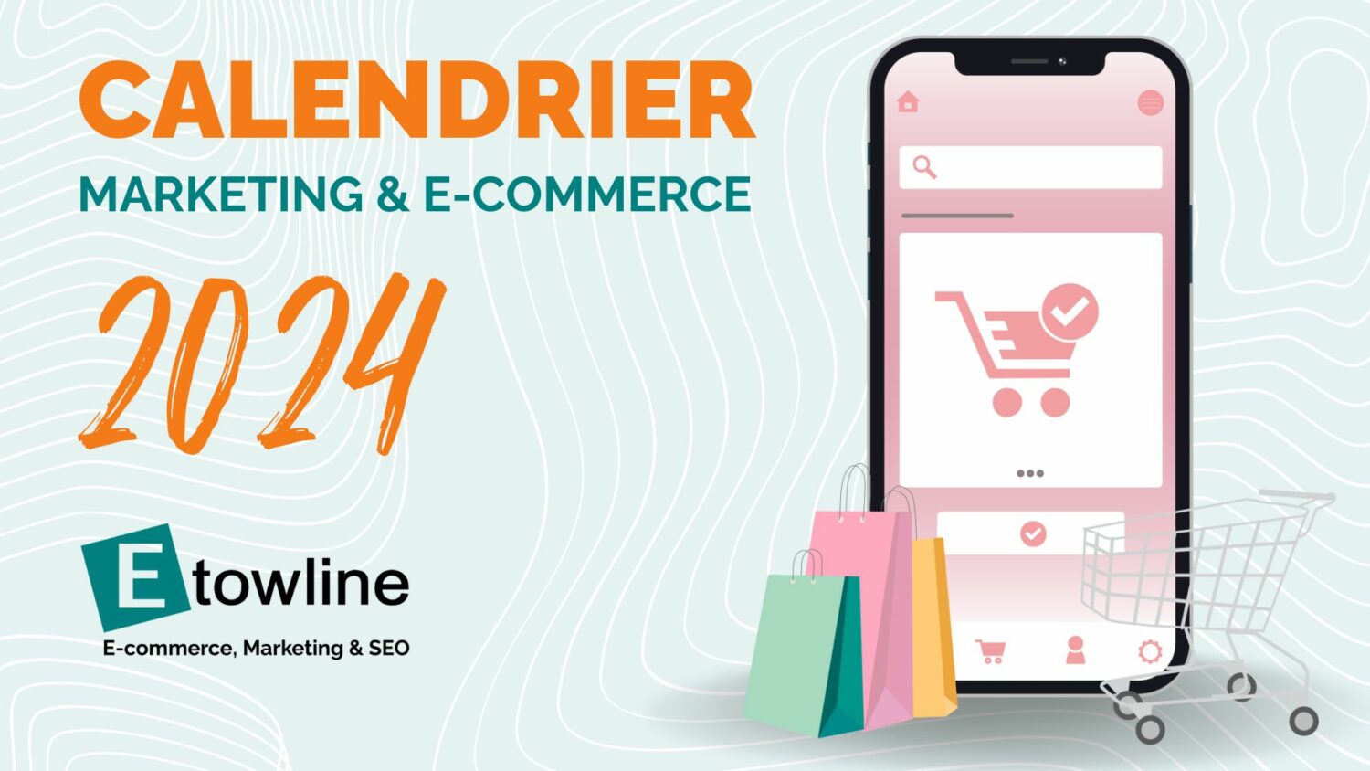 Calendrier Marketing et E-commerce 2024