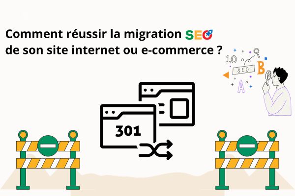 Comment Réussir la Migration SEO de Son Site Internet ou de Sa Boutique en Ligne ?