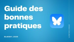 Guide des bonnes pratiques Bluesky 2026