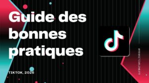 guide des bonnes pratiques TikTok 2026