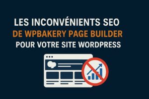 inconvénients SEO WPBakery