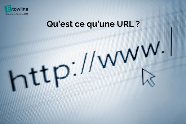 définition qu'est ce qu'une url ? - etowline