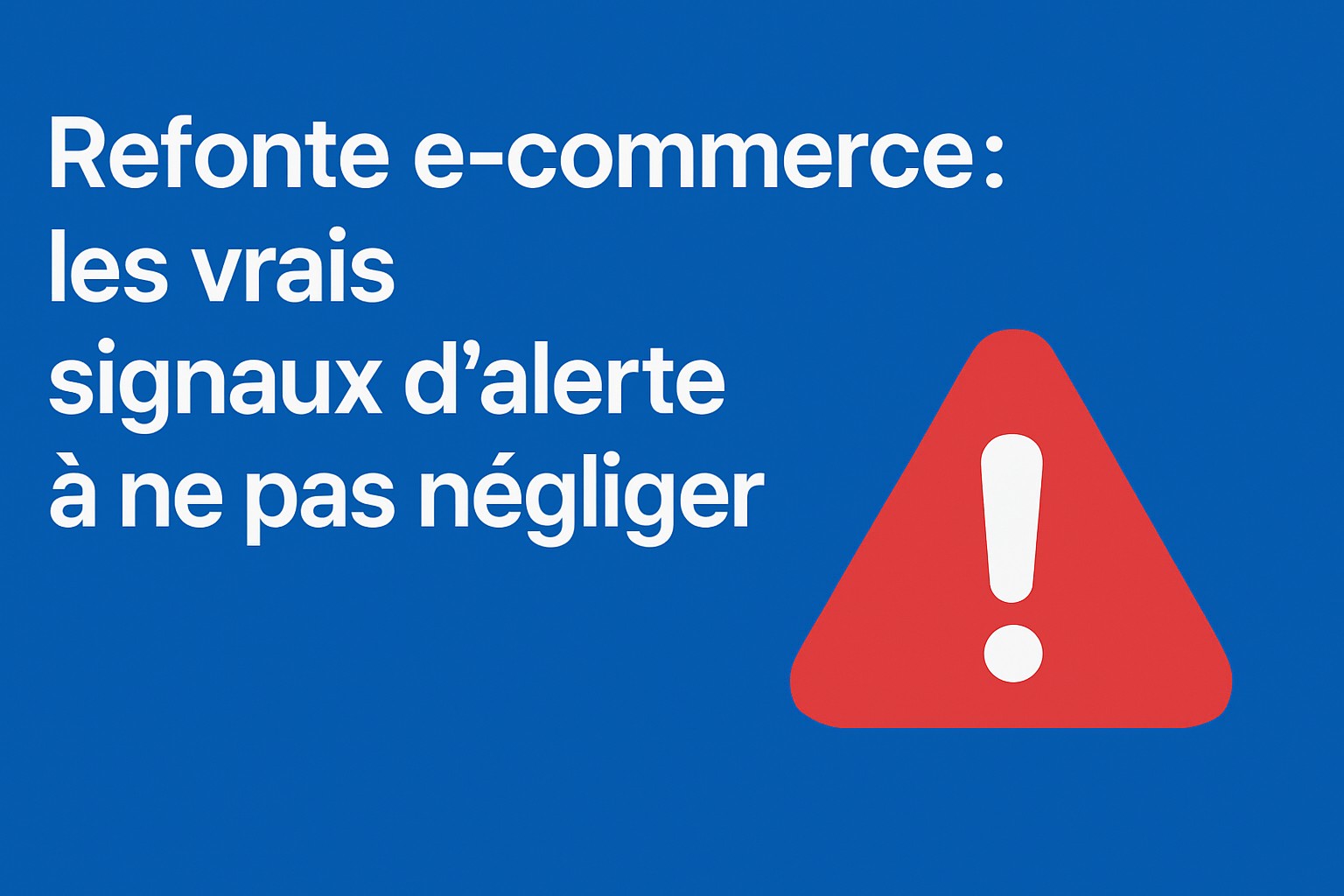 refonte ecommerce signaux ne pas negliger